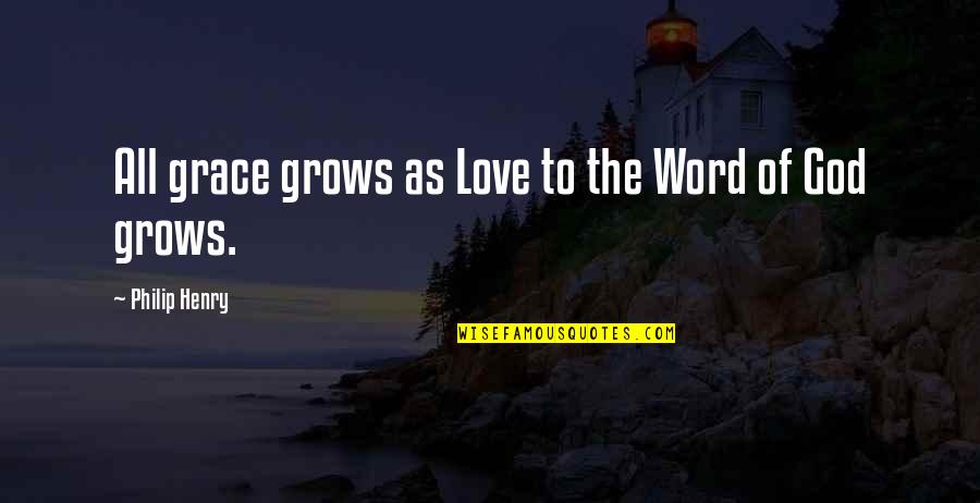 Decepcionado Sinonimos Quotes By Philip Henry: All grace grows as Love to the Word Decepcionado Sinonimos Quotes By Philip Henry: All grace grows as Love to the Word