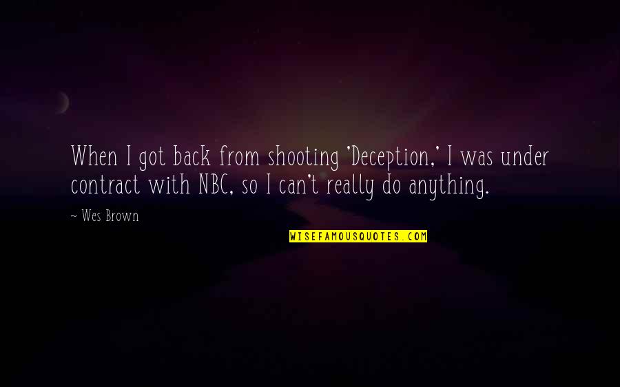 Deception Quotes By Wes Brown: When I got back from shooting 'Deception,' I