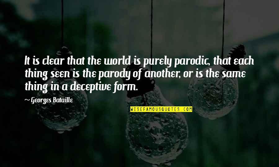 Deceptive Quotes By Georges Bataille: It is clear that the world is purely Deceptive Quotes By Georges Bataille: It is clear that the world is purely