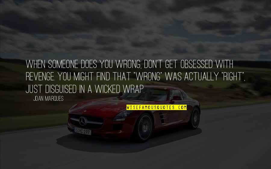 Deceptive Smile Quotes By Joan Marques: When someone does you wrong, don't get obsessed Deceptive Smile Quotes By Joan Marques: When someone does you wrong, don't get obsessed
