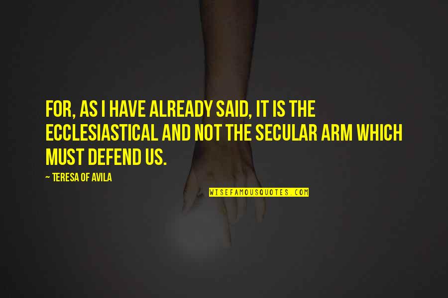 Deceuninck Pvc Quotes By Teresa Of Avila: For, as I have already said, it is
