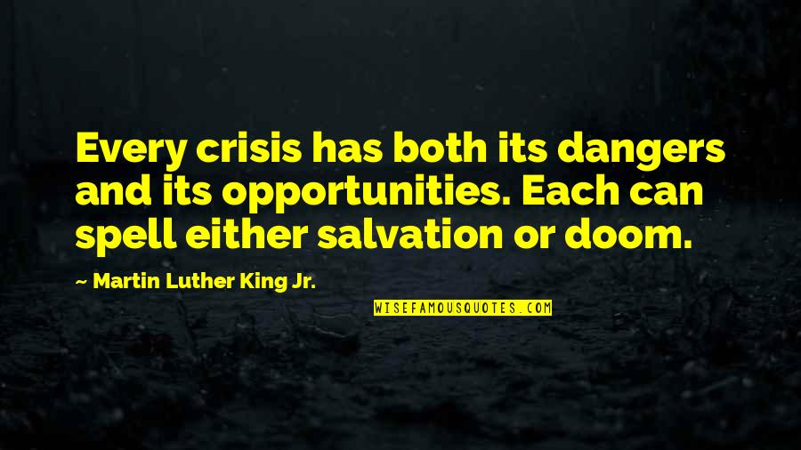 Dechanet Christian Quotes By Martin Luther King Jr.: Every crisis has both its dangers and its Dechanet Christian Quotes By Martin Luther King Jr.: Every crisis has both its dangers and its