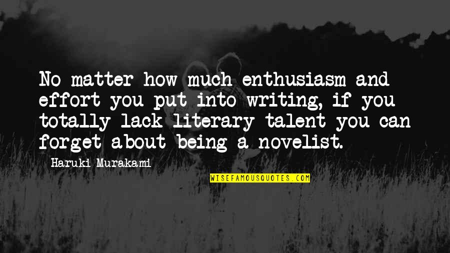 Dechevanne Quotes By Haruki Murakami: No matter how much enthusiasm and effort you Dechevanne Quotes By Haruki Murakami: No matter how much enthusiasm and effort you