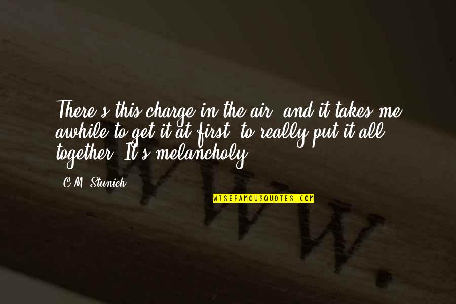 Decides Synonyms Quotes By C.M. Stunich: There's this charge in the air, and it Decides Synonyms Quotes By C.M. Stunich: There's this charge in the air, and it