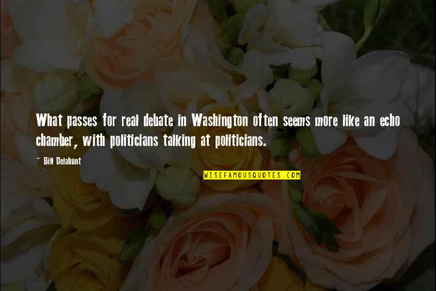 Decidieron Significado Quotes By Bill Delahunt: What passes for real debate in Washington often