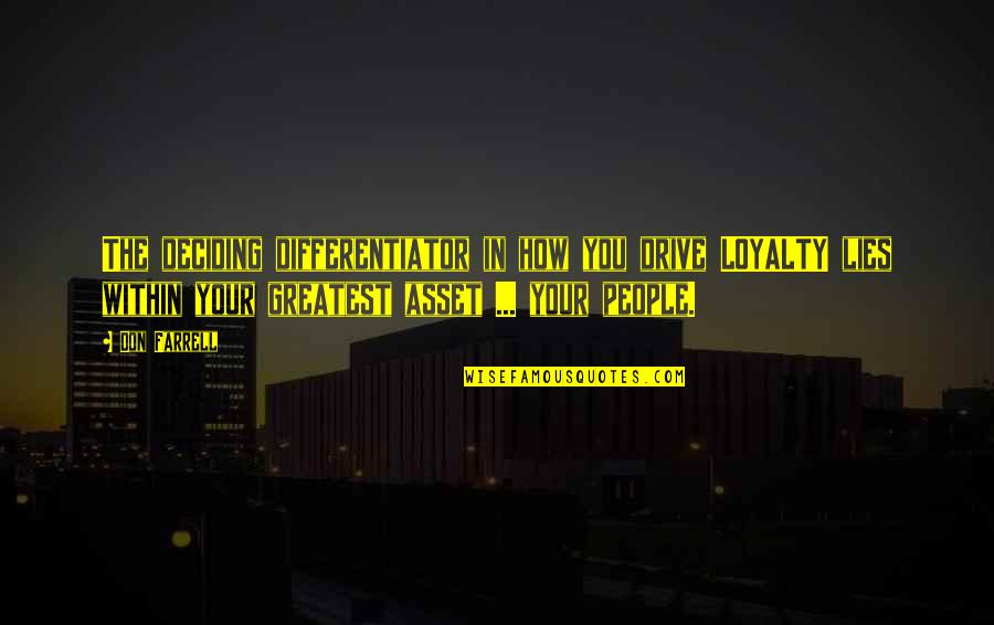 Deciding On Your Own Quotes By Don Farrell: The deciding differentiator in how you drive LOYALTY