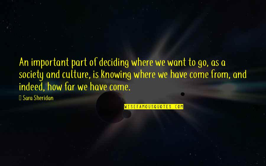 Deciding Your Future Quotes By Sara Sheridan: An important part of deciding where we want