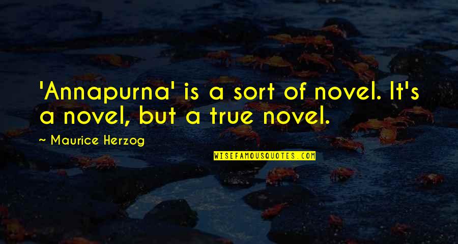 Decidir Definicion Quotes By Maurice Herzog: 'Annapurna' is a sort of novel. It's a