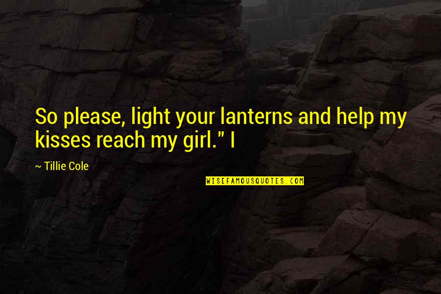 Decise Quotes By Tillie Cole: So please, light your lanterns and help my