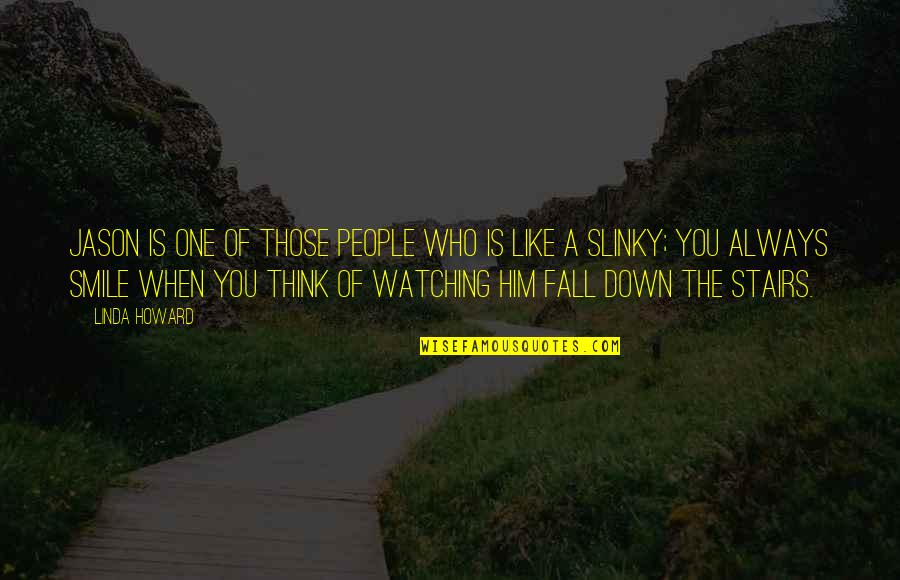 Decision Making Funny Quotes By Linda Howard: Jason is one of those people who is Decision Making Funny Quotes By Linda Howard: Jason is one of those people who is