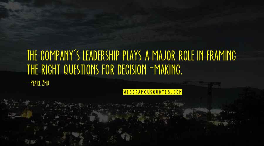 Decision Maturity Quotes By Pearl Zhu: The company's leadership plays a major role in