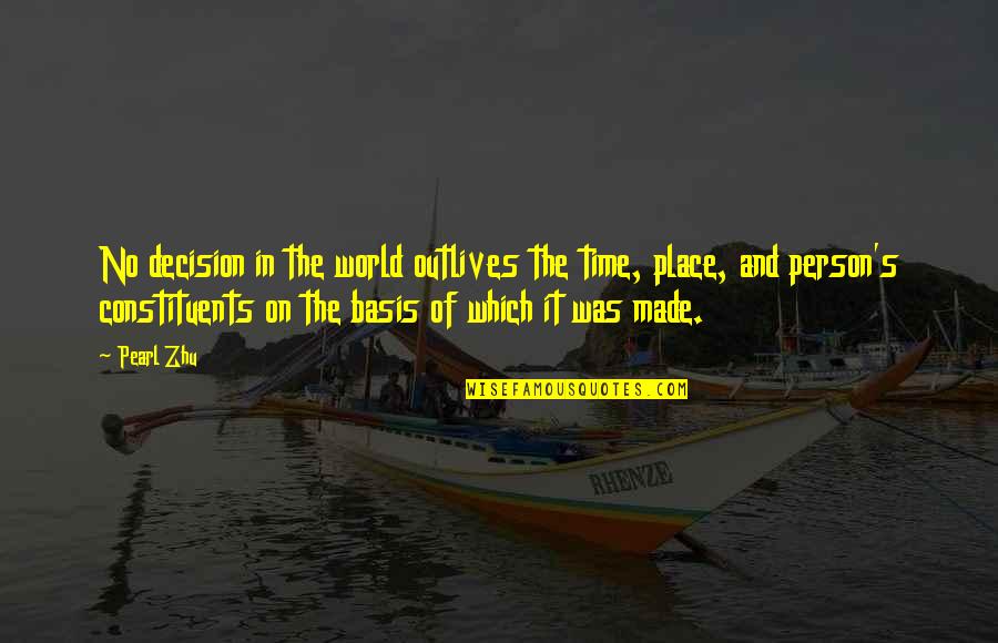 Decision Time Quotes By Pearl Zhu: No decision in the world outlives the time, Decision Time Quotes By Pearl Zhu: No decision in the world outlives the time,