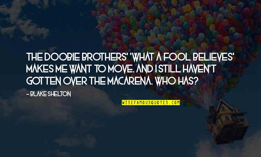 Decision Tumblr Quotes By Blake Shelton: The Doobie Brothers' 'What a Fool Believes' makes