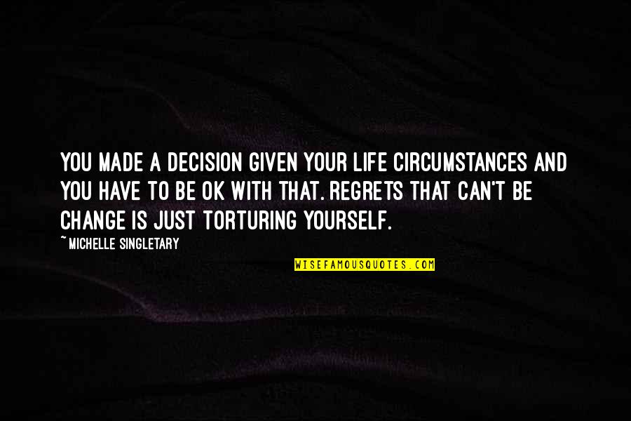 Decision You Made Quotes By Michelle Singletary: You made a decision given your life circumstances