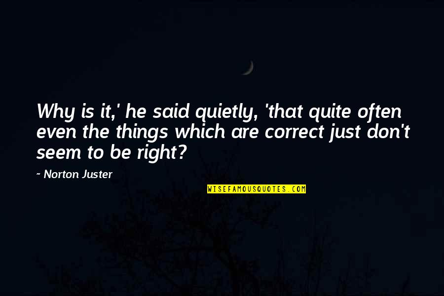 Decisions The Movie Quotes By Norton Juster: Why is it,' he said quietly, 'that quite Decisions The Movie Quotes By Norton Juster: Why is it,' he said quietly, 'that quite