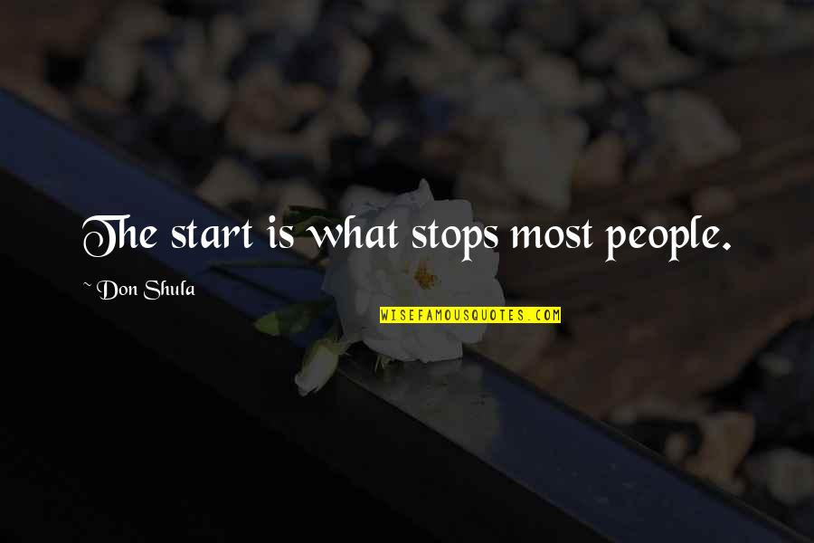 Decisis Nicolas Quotes By Don Shula: The start is what stops most people.
