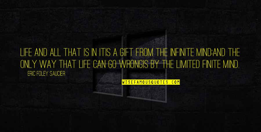 Decisiveness Quotes By Eric Foley Saucier: Life and all that is in itis a Decisiveness Quotes By Eric Foley Saucier: Life and all that is in itis a