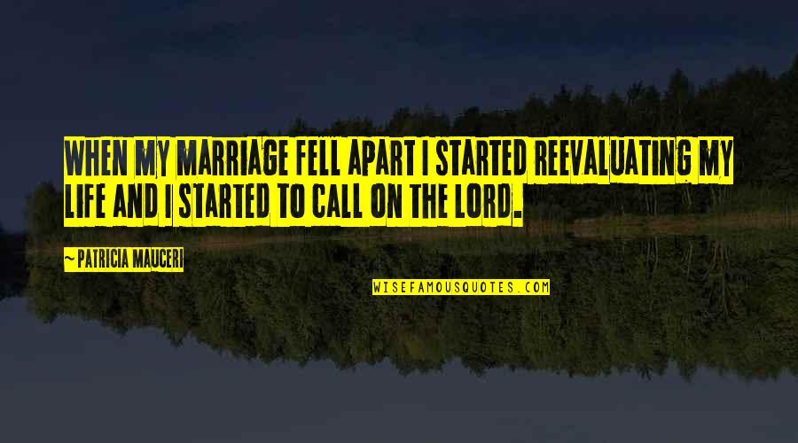Deck Dogz Quotes By Patricia Mauceri: When my marriage fell apart I started reevaluating