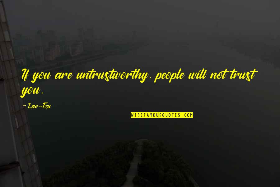 Deck The Halls Quotes By Lao-Tzu: If you are untrustworthy, people will not trust