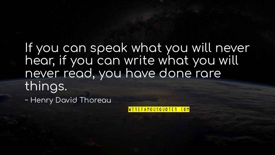 Deckard Shaw Quotes By Henry David Thoreau: If you can speak what you will never