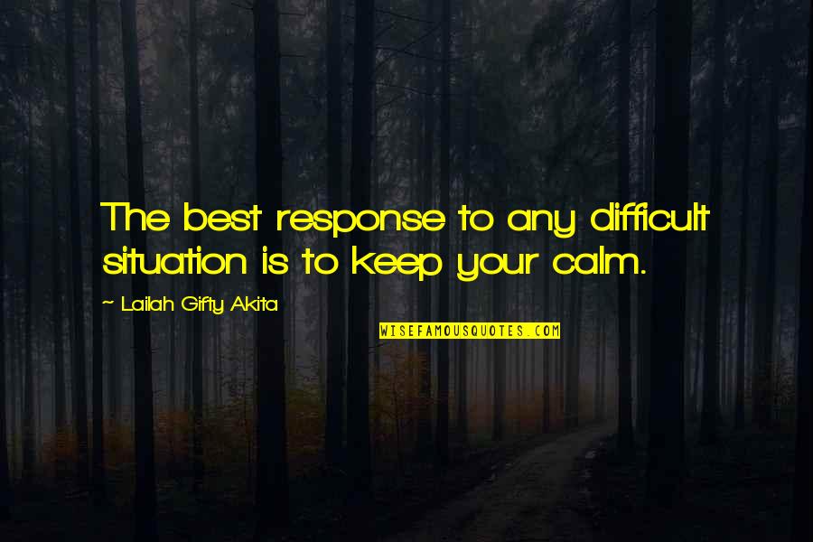Deckchair Position Quotes By Lailah Gifty Akita: The best response to any difficult situation is Deckchair Position Quotes By Lailah Gifty Akita: The best response to any difficult situation is