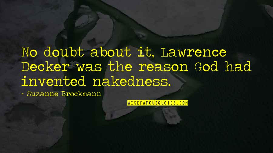 Decker Quotes By Suzanne Brockmann: No doubt about it, Lawrence Decker was the Decker Quotes By Suzanne Brockmann: No doubt about it, Lawrence Decker was the