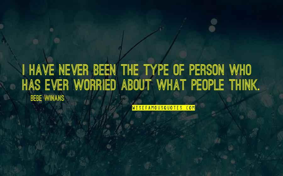 Deckmans En Quotes By BeBe Winans: I have never been the type of person