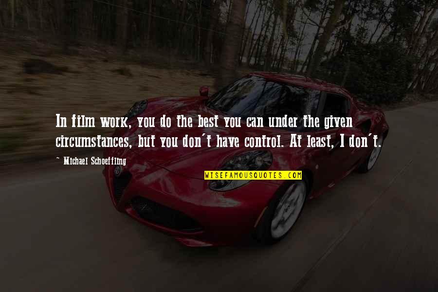 Deckplates Quotes By Michael Schoeffling: In film work, you do the best you