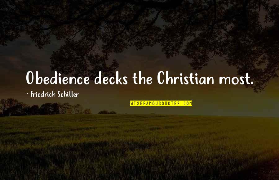 Decks Quotes By Friedrich Schiller: Obedience decks the Christian most.