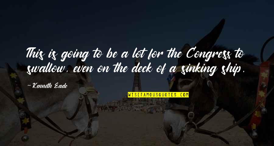 Deck't Quotes By Kenneth Eade: This is going to be a lot for Deck't Quotes By Kenneth Eade: This is going to be a lot for