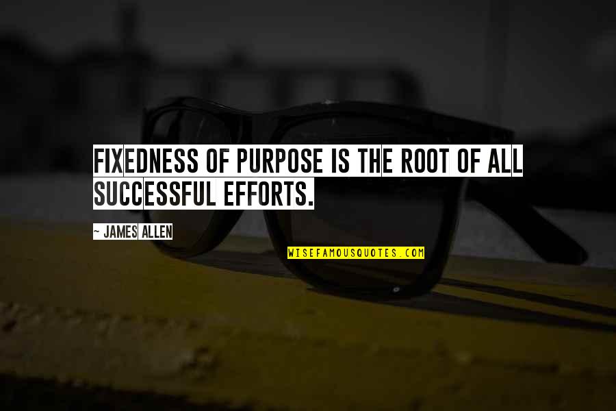 Decky Pritchard Quotes By James Allen: Fixedness of purpose is the root of all