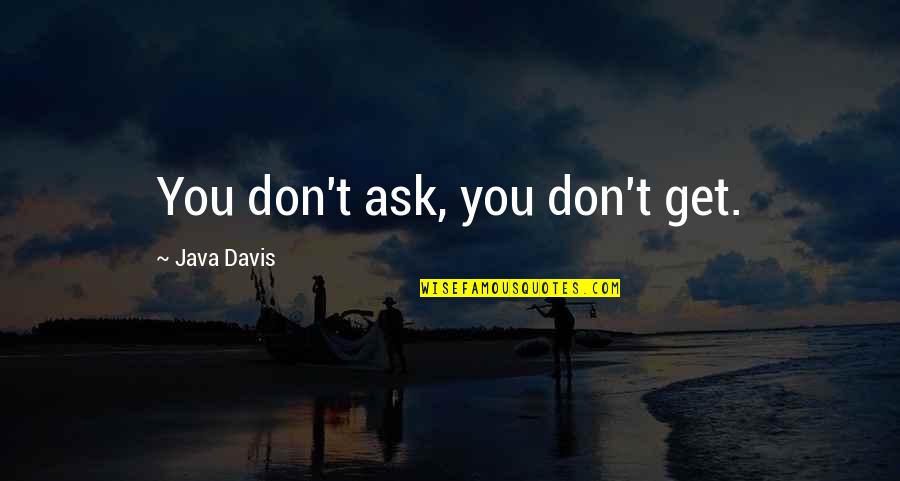 Declaraci N Universal De Los Derechos Humanos Quotes By Java Davis: You don't ask, you don't get. Declaraci N Universal De Los Derechos Humanos Quotes By Java Davis: You don't ask, you don't get.