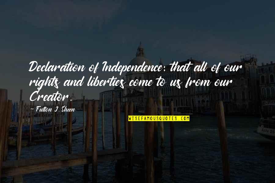 Declaration Quotes By Fulton J. Sheen: Declaration of Independence: that all of our rights