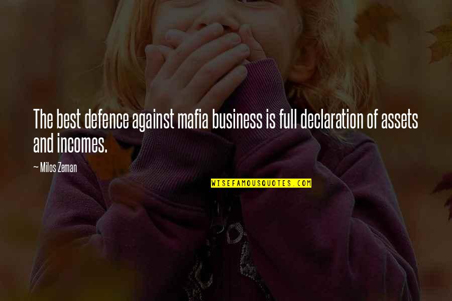 Declaration Quotes By Milos Zeman: The best defence against mafia business is full