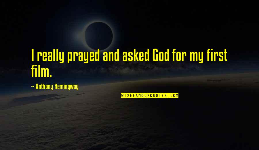 Declarations Page Quotes By Anthony Hemingway: I really prayed and asked God for my