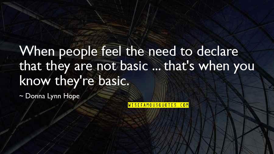 Declarations Quotes By Donna Lynn Hope: When people feel the need to declare that