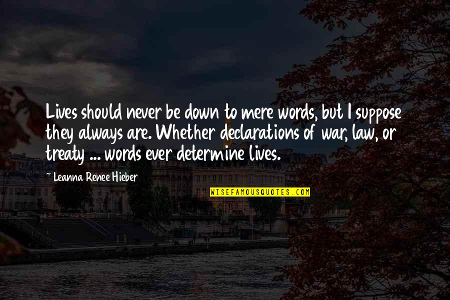 Declarations Quotes By Leanna Renee Hieber: Lives should never be down to mere words,