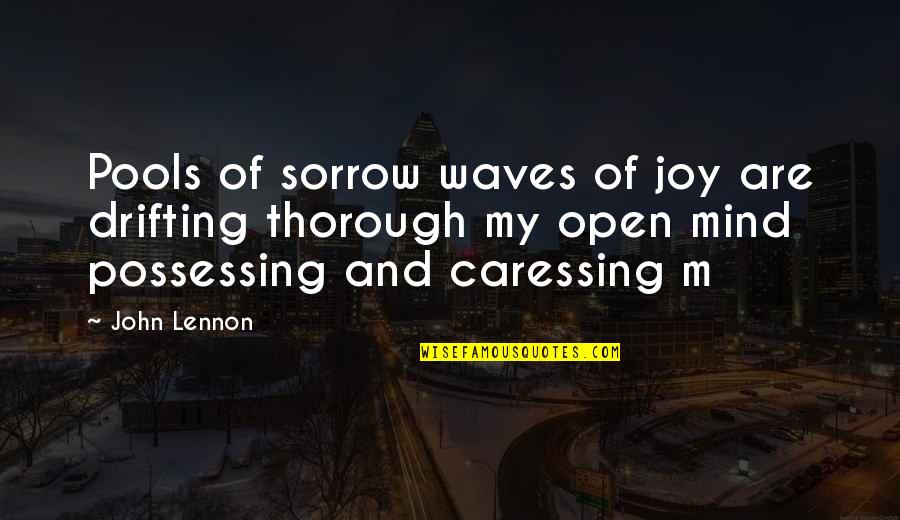 Declaratory Quotes By John Lennon: Pools of sorrow waves of joy are drifting