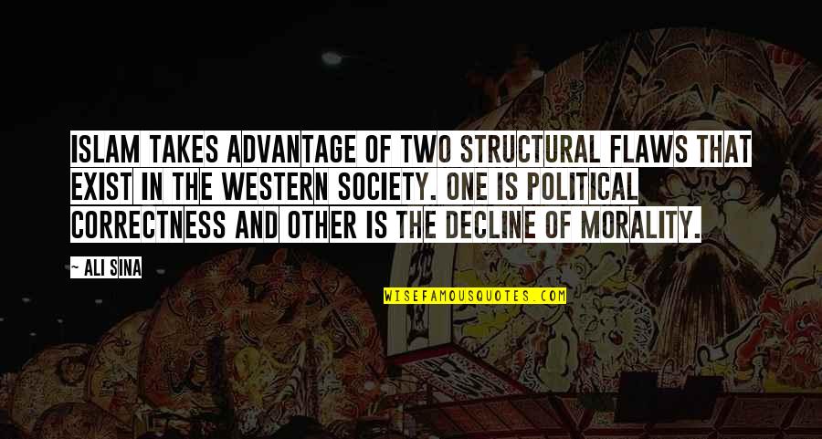 Decline Of Society Quotes By Ali Sina: Islam takes advantage of two structural flaws that