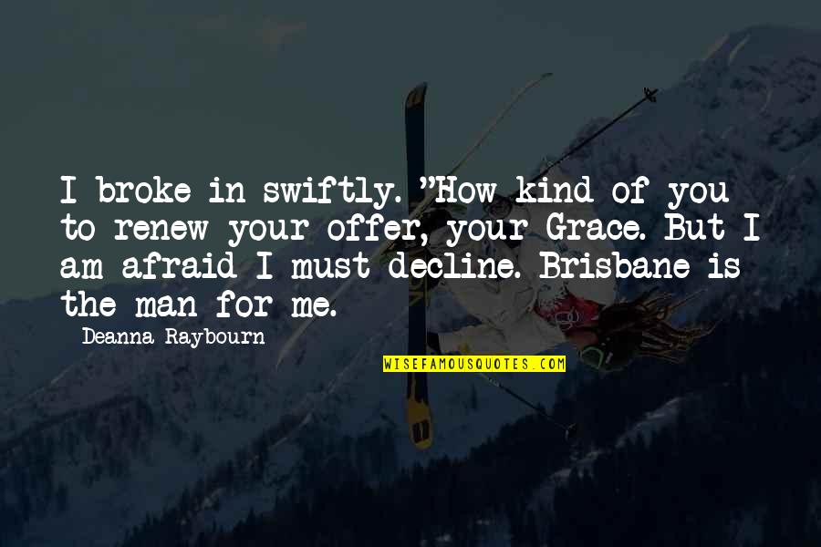 Decline Quotes By Deanna Raybourn: I broke in swiftly. "How kind of you