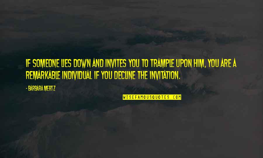 Decline The Invitation Quotes By Barbara Mertz: If someone lies down and invites you to