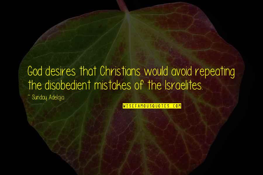 Decluttering House Quotes By Sunday Adelaja: God desires that Christians would avoid repeating the