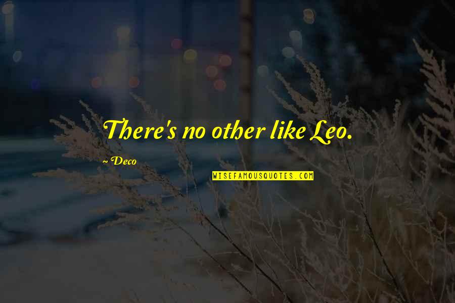 Deco Quotes By Deco: There's no other like Leo.