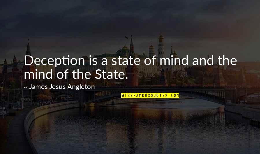 Deco Time Vellum Quotes By James Jesus Angleton: Deception is a state of mind and the Deco Time Vellum Quotes By James Jesus Angleton: Deception is a state of mind and the