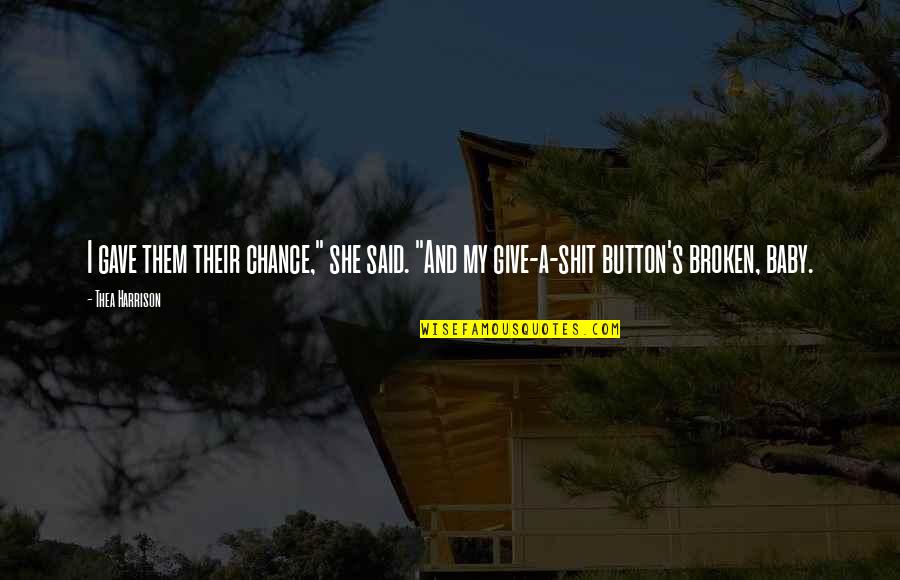 Decoite Slaughterhouse Quotes By Thea Harrison: I gave them their chance," she said. "And