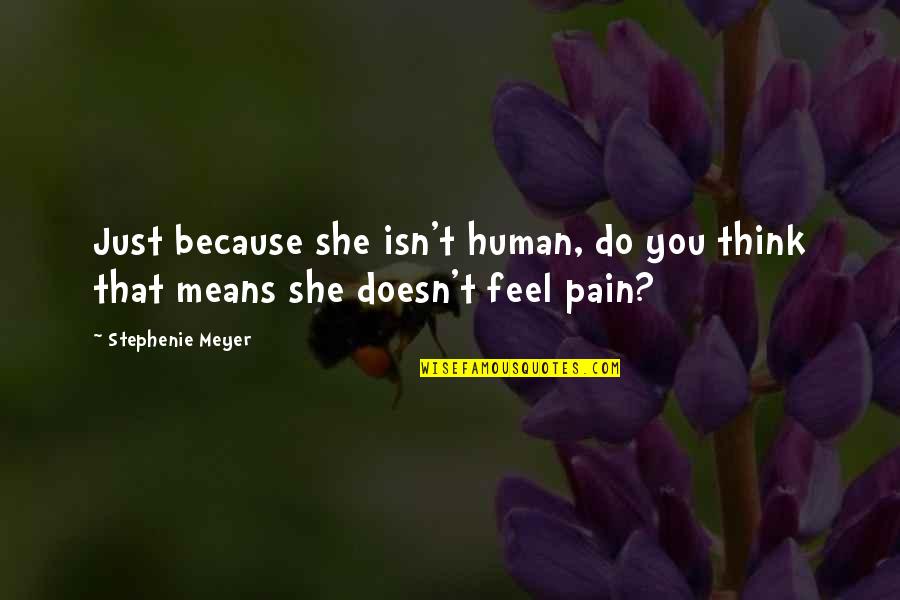 Decolonizing Thanksgiving Quotes By Stephenie Meyer: Just because she isn't human, do you think