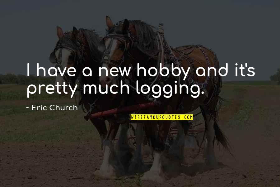 Decompression Quotes By Eric Church: I have a new hobby and it's pretty