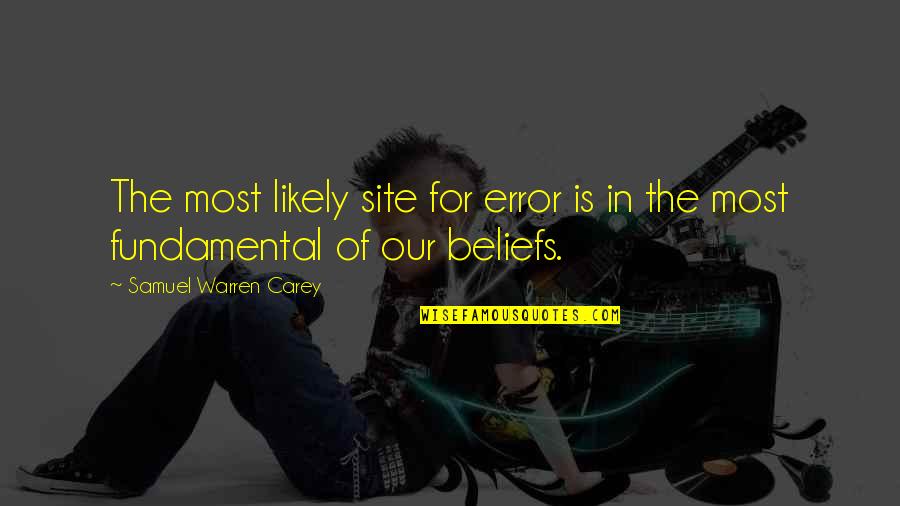 Deconstructive Quotes By Samuel Warren Carey: The most likely site for error is in