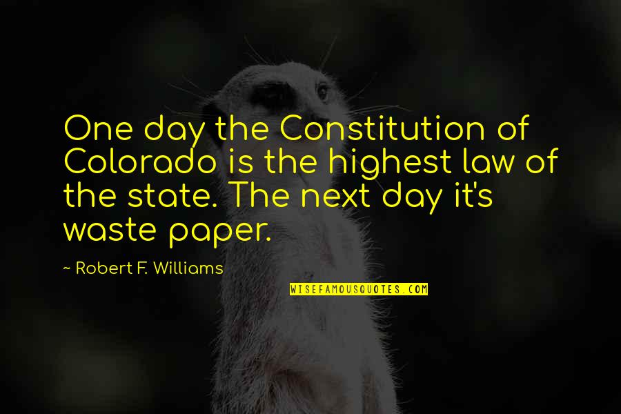 Decontamination Service Quotes By Robert F. Williams: One day the Constitution of Colorado is the