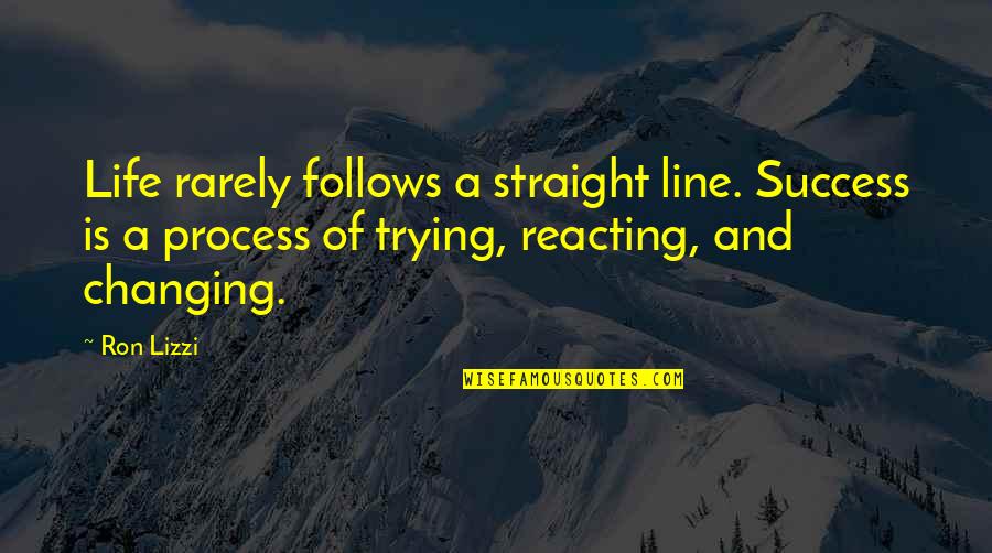 Decorated Bible Quotes By Ron Lizzi: Life rarely follows a straight line. Success is